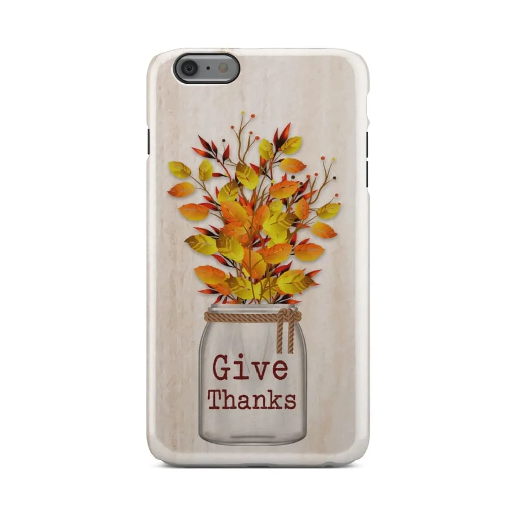 Flowers Give Thanks Phone Case - Christian Phone Cases - Religious Phone Case