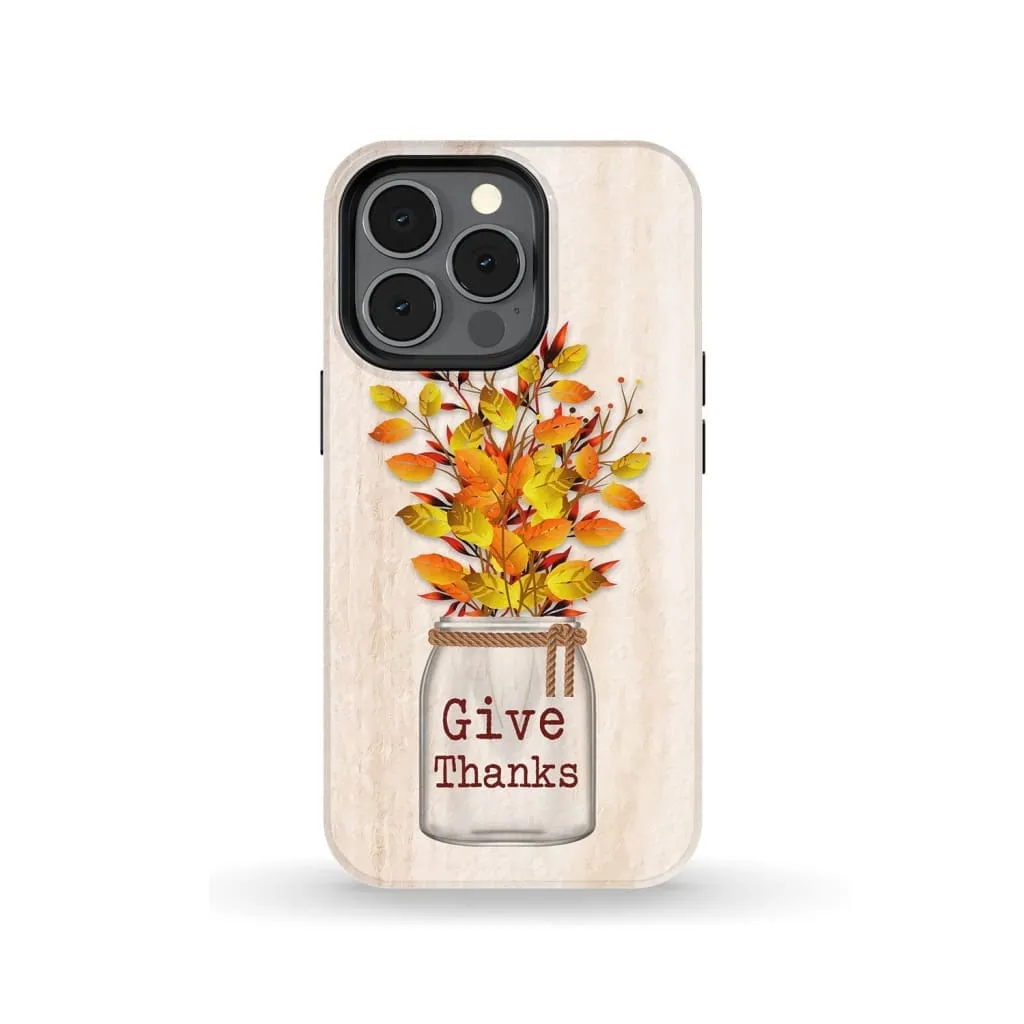 Flowers Give Thanks Phone Case - Christian Phone Cases - Religious Phone Case