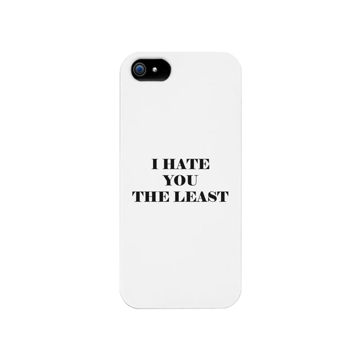 I Hate You The Least Black Sarcastic Quote Phone Case