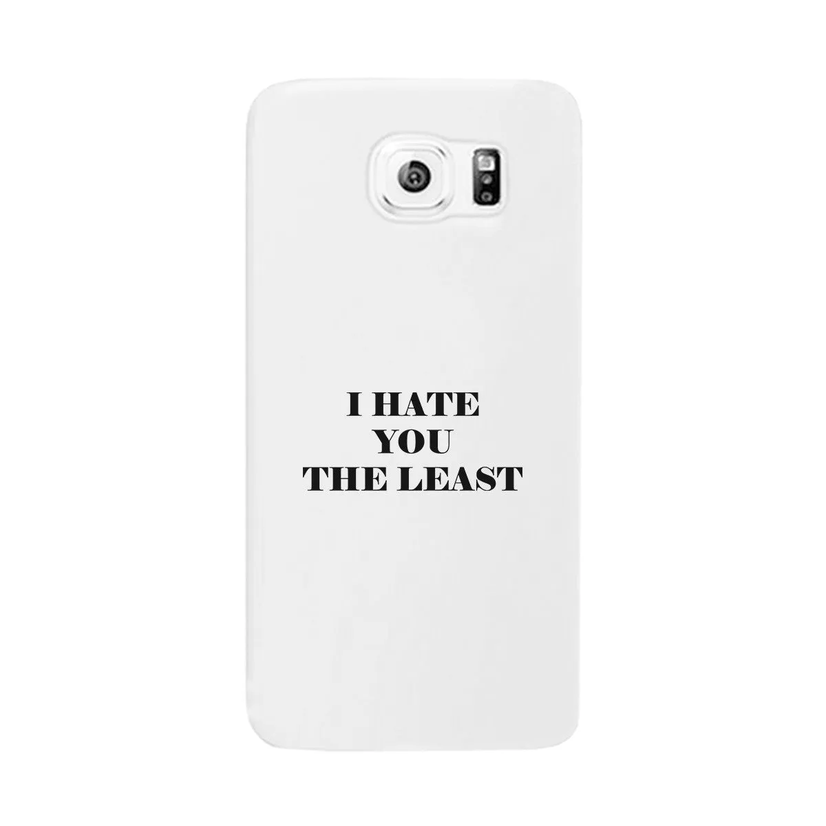 I Hate You The Least Black Sarcastic Quote Phone Case