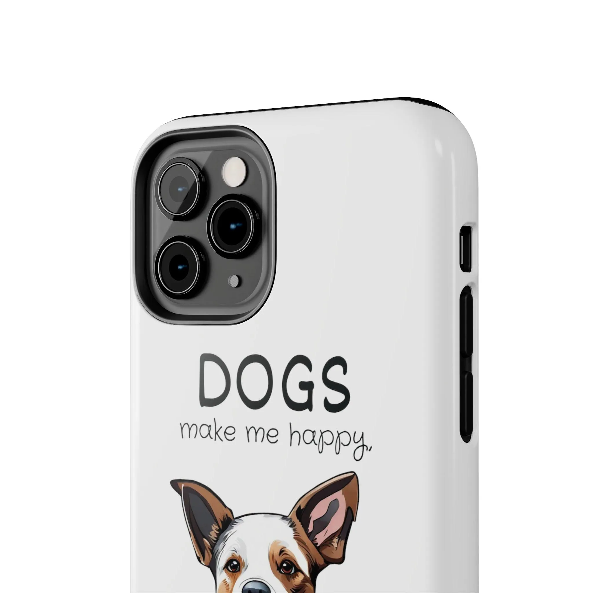 iPhone Cases: "Dogs make me happy. Humans hurt my head"